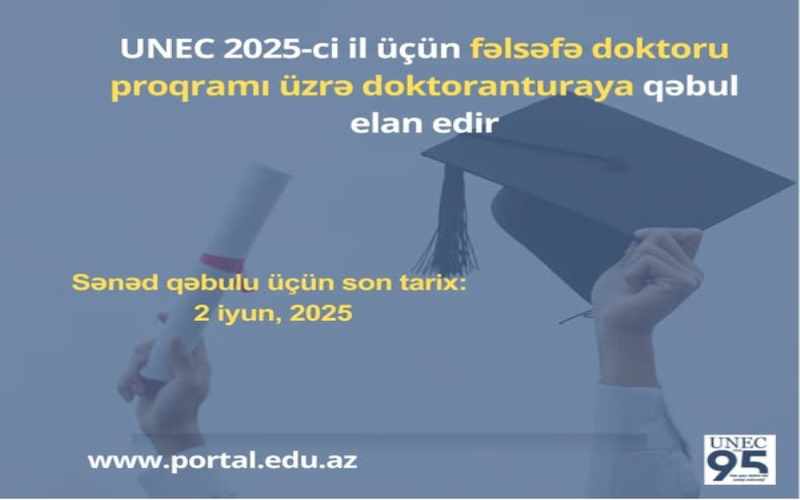 UNEC 2025-ci il üçün fəlsəfə doktoru proqramı üzrə doktoranturaya qəbul elan edir