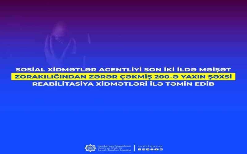 Sosial Xidmətlər Agentliyi son iki ildə məişət zorakılığından zərər çəkmiş 200-ə yaxın şəxsi reabilitasiya xidmətləri ilə təmin edib