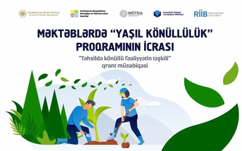 Məktəblərdə “Yaşıl Könüllük” Proqramının İcrası” adlı layihəyə start verilib