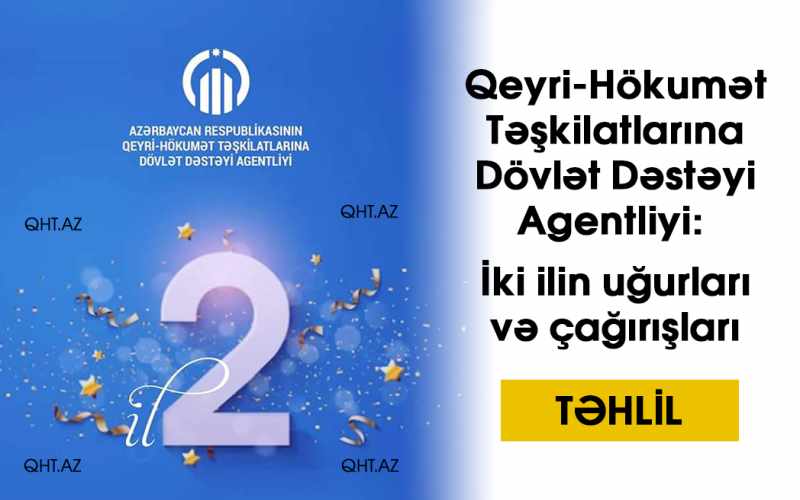 Qeyri-Hökumət Təşkilatlarına Dövlət Dəstəyi Agentliyi: İki ilin uğurları və çağırışları
