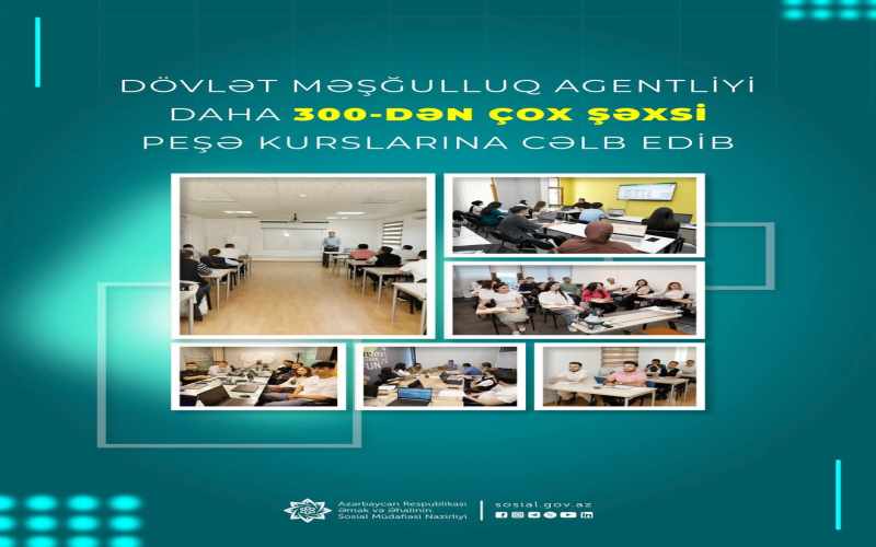 Dövlət Məşğulluq Agentliyi daha 300-dən çox şəxsi peşə kurslarına cəlb edib