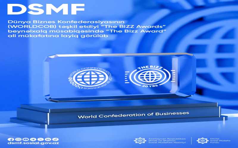 DSMF Dünya Biznes Konfederasiyasının “The Bizz Award” ali mükafatına layiq görülüb
