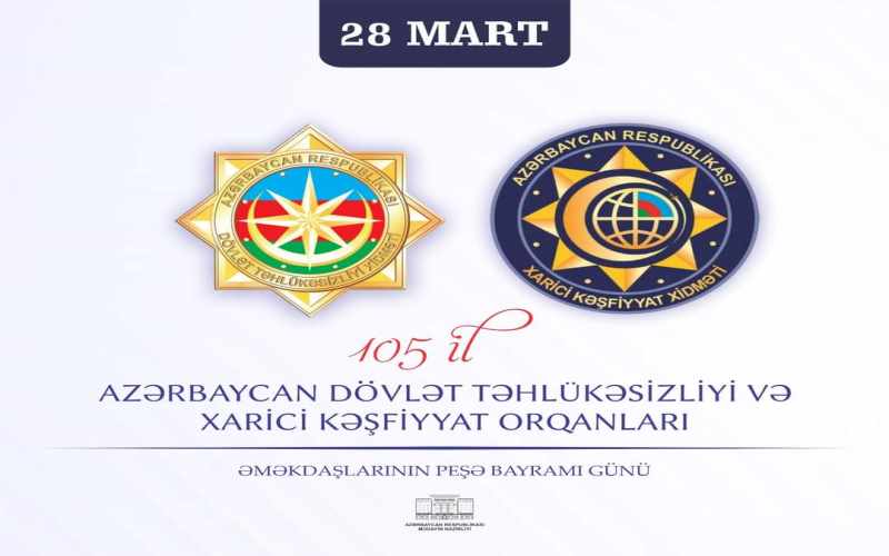 Azərbaycan təhlükəsizlik orqanlarının yaradılmasının 105-ci ildönümüdür