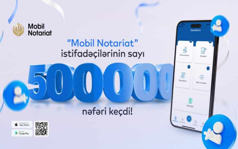 “Mobil notariat” tətbiqinin istifadəçilərinin sayı 500.000-i keçdi