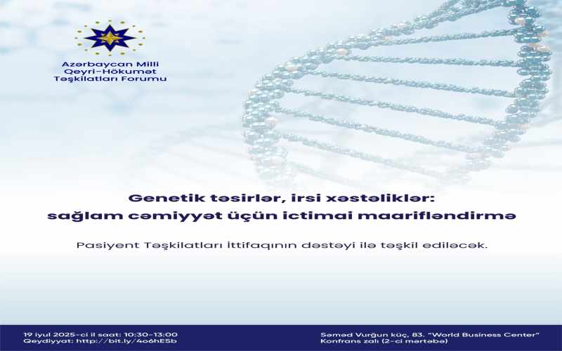 Milli QHT Forumunda genetik xəstəliklərlə bağlı maarifləndirmə tədbiri keçiriləcək