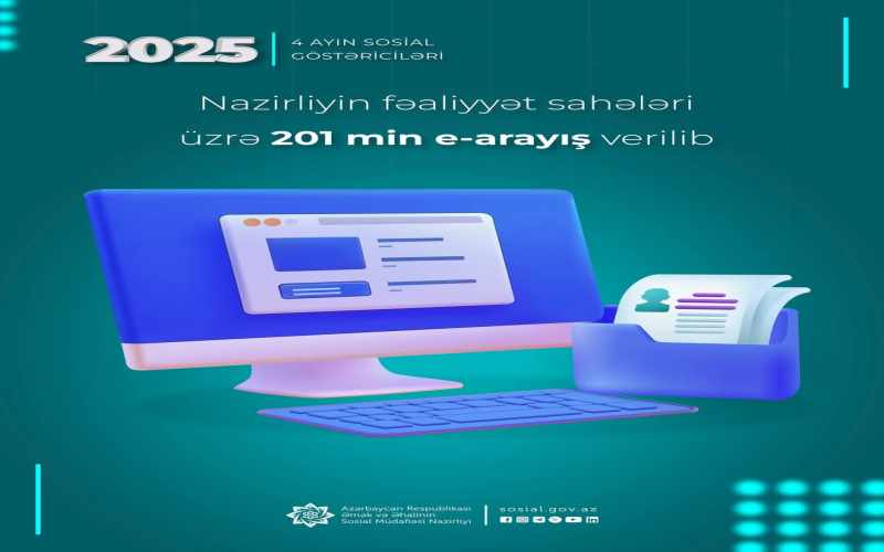 Yanvar-aprel aylarında Nazirliyin fəaliyyət sahələri üzrə 201 min e-arayış verilib