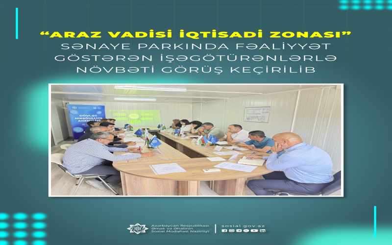 “Araz Vadisi İqtisadi Zonası” Sənaye Parkında fəaliyyət göstərən işəgötürənlərlə növbəti görüş keçirilib