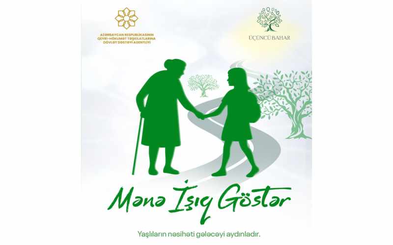 “Mənə İşıq Göstər” - Yaşlıların nəsihəti gələcəyi aydınladır