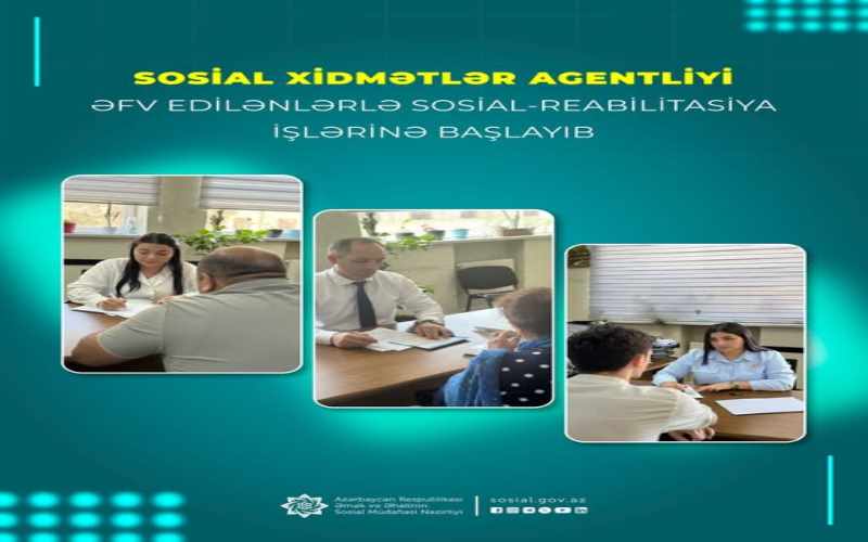 Sosial Xidmətlər Agentliyi əfv edilənlərlə sosial-reabilitasiya işlərinə başlayıb