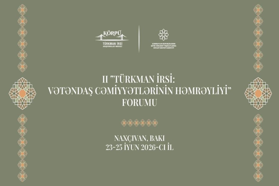 II “Türkman irsi: vətəndaş cəmiyyətlərinin həmrəyliyi” Forumu keçiriləcək