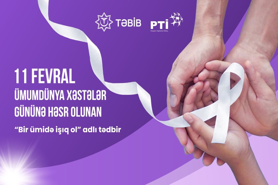Ümumdünya Xəstələr Gününə həsr olunan “Bir ümidə işıq ol” tədbiri keçiriləcək - AÇIQLAMA
