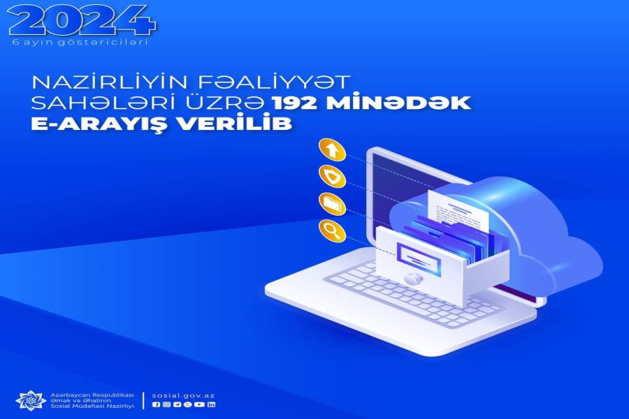 Yanvar-iyun aylarında Nazirliyin fəaliyyət sahələri üzrə 192 minədək e-arayış verilib