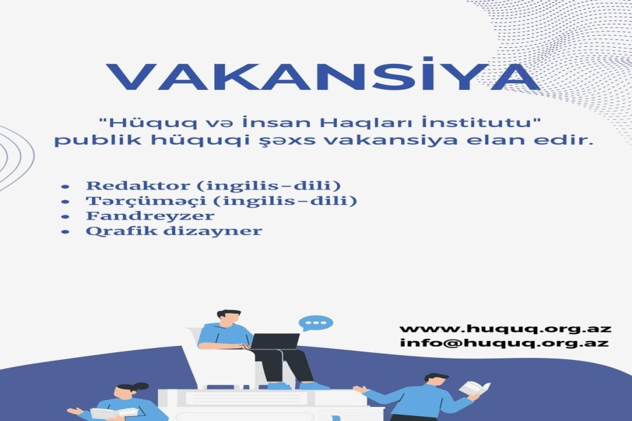 “Hüquq və İnsan Haqları İnstitutu” publik hüquqi şəxs tərəfindən işə qəbul üçün müsabiqə elan edilir