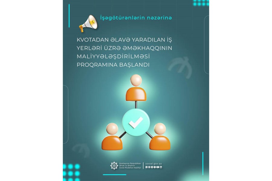 Kvotadan əlavə yaradılan iş yerləri üzrə əməkhaqqının maliyyələşdirilməsi proqramına başlandı