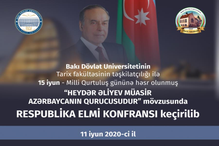 “Heydər Əliyev Müasir Azərbaycanın qurucusudur” mövzusunda Respublika virtual elmi konfransı keçirilib