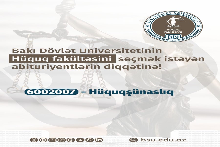 BDU-nun Hüquq fakültəsini seçmək istəyən abituriyentlərin diqqətinə