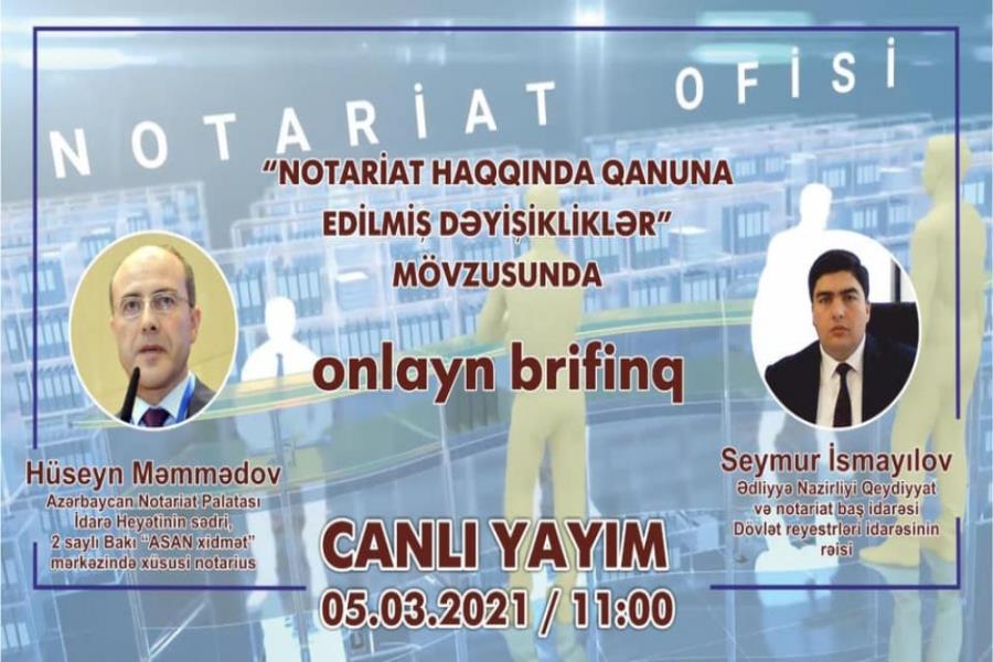“Notariat haqqında” Qanuna edilmiş dəyişikliklərlə bağlı onlayn brifinq keçirilir - VIDEO