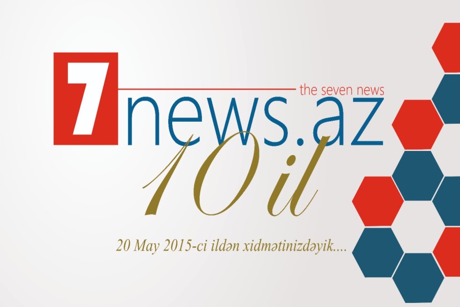 7NEWS.az saytının 10 yaşı tamam oldu