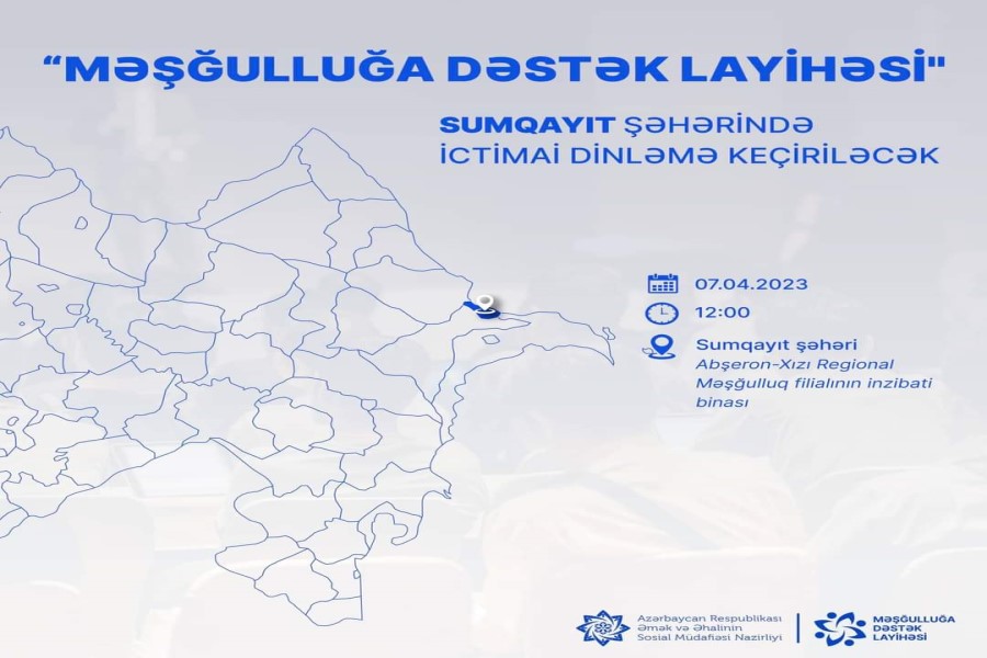 "Azərbaycanda məşğulluğa dəstək” layihəsinə dair növbəti ictimai dinləmə Sumqayıtda keçiriləcək