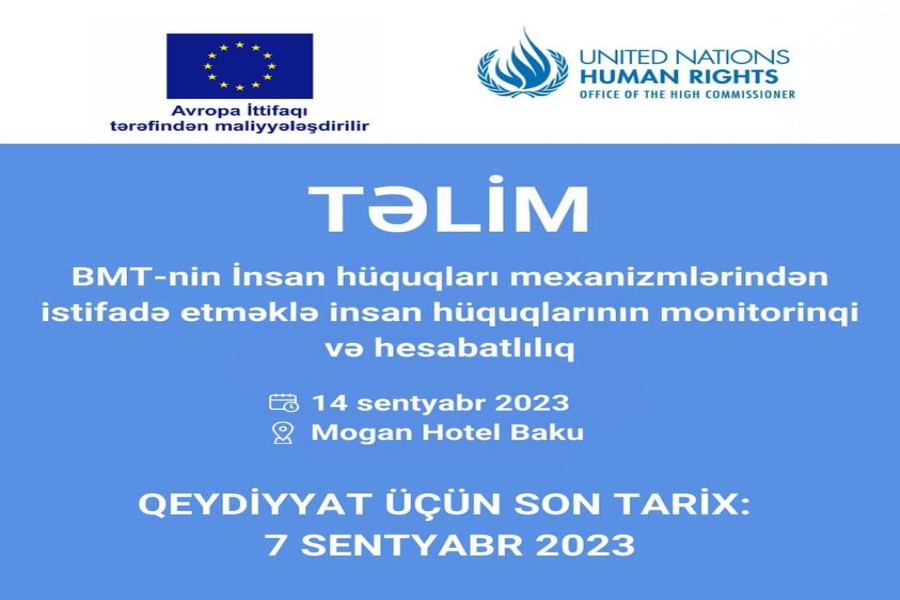 “BMT-nin İnsan hüquqları mexanizmlərindən istifadə etməklə insan hüquqlarının monitorinqi və hesabatlılıq” mövzusunda təlimlərə start verilir