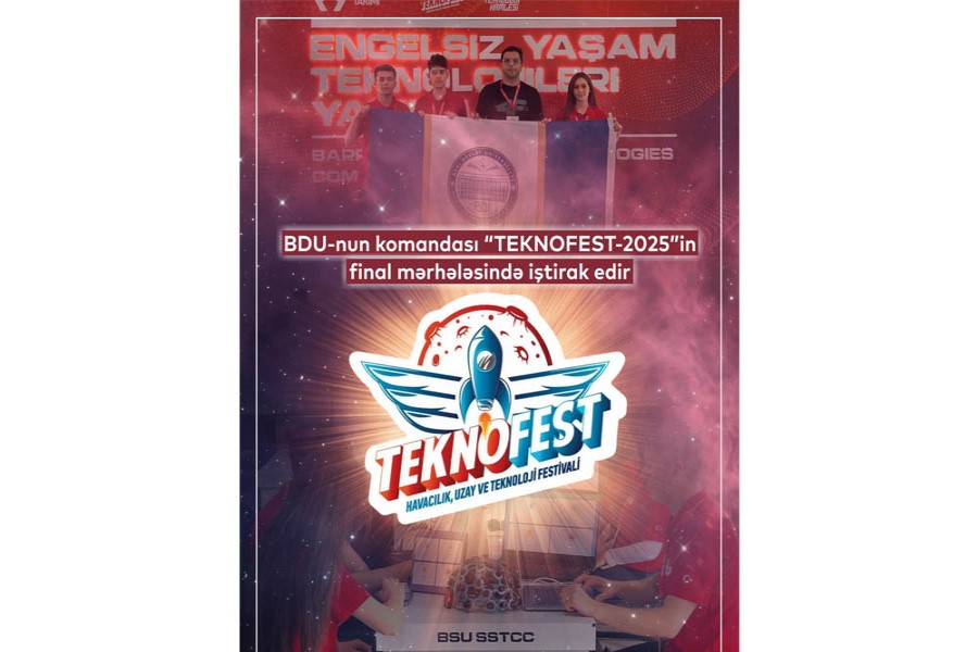 BDU-nun komandası “TEKNOFEST-2025”in final mərhələsində iştirak edir