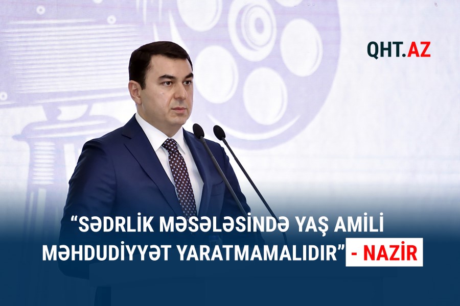 “Sədrlik məsələsində yaş amili məhdudiyyət yaratmamalıdır” - NAZİR