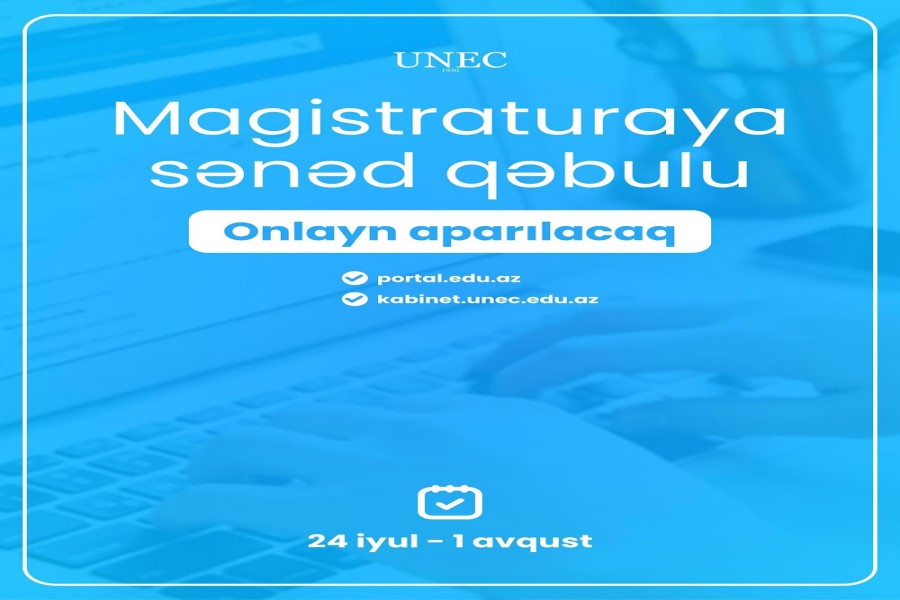 UNEC-də magistratura səviyyəsində sənəd qəbulu elektron qaydada aparılacaq!