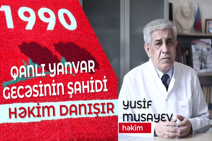 “Qanlı Yanvar” gecəsinin şahidi həkim danışır