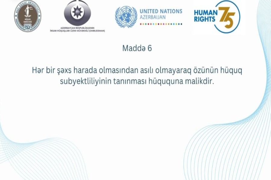 Ümumdünya İnsan Hüquqları Bəyannaməsinin 75-ci ildönümü münasibətilə maddələrin sadələşdirilmiş izahı - VİDEO
