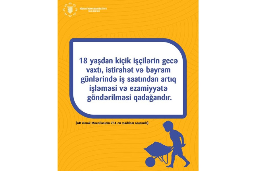 18 yaşdan kiçik işçilərin gecə və əlavə işlərə cəlb olunması qadağandır - HİHİ