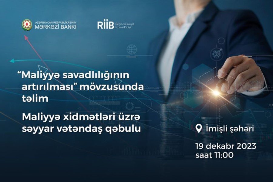 “Maliyyə savadlılığının artırılması” mövzusunda təlim və səyyar vətəndaş qəbulu keçiriləcək
