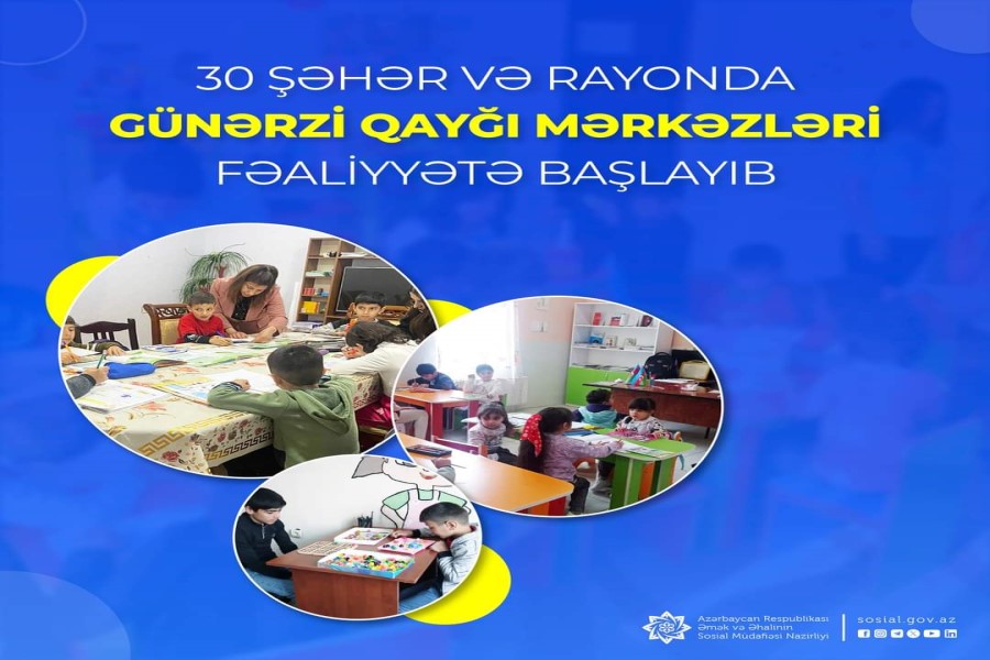 30 şəhər və rayonda günərzi qayğı mərkəzləri fəaliyyətə başlayıb