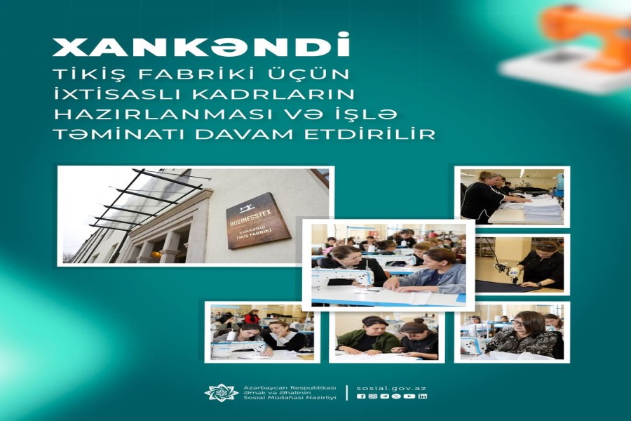 Dövlət Məşğulluq Agentliyi Xankəndi tikiş fabriki üçün ixtisaslı kadrların hazırlanması və işlə təminatını davam etdirir