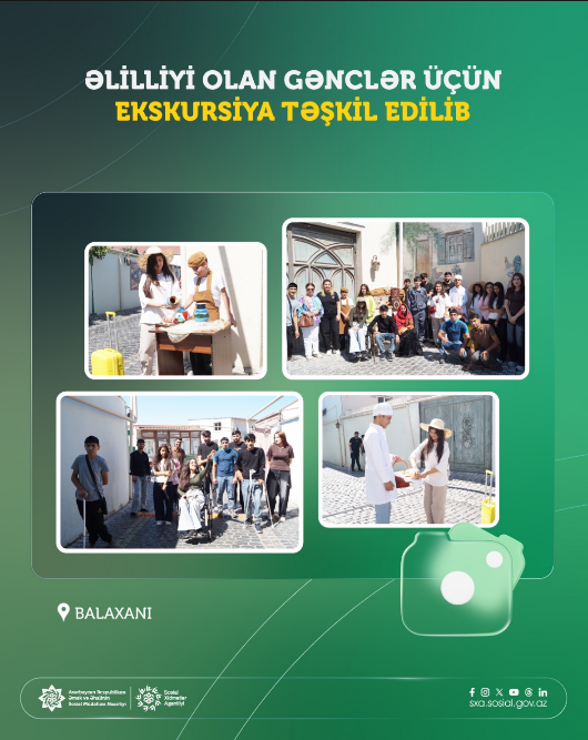 Əlilliyi olan gənclər üçün Balaxanı qəsəbəsinə ekskursiya təşkil edilib